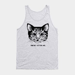 You're Kitten Me - Cat Lover Kitten Tank Top